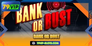 Bank or Bust
