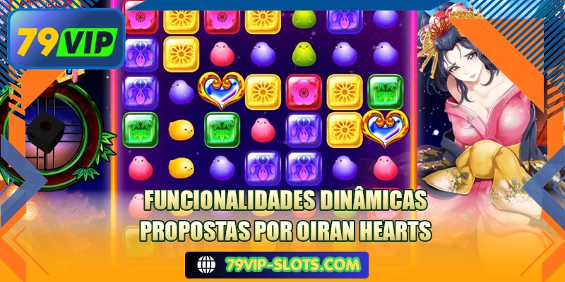 Funcionalidades dinâmicas propostas por Oiran Hearts