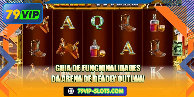 Guia de funcionalidades da arena de Deadly Outlaw