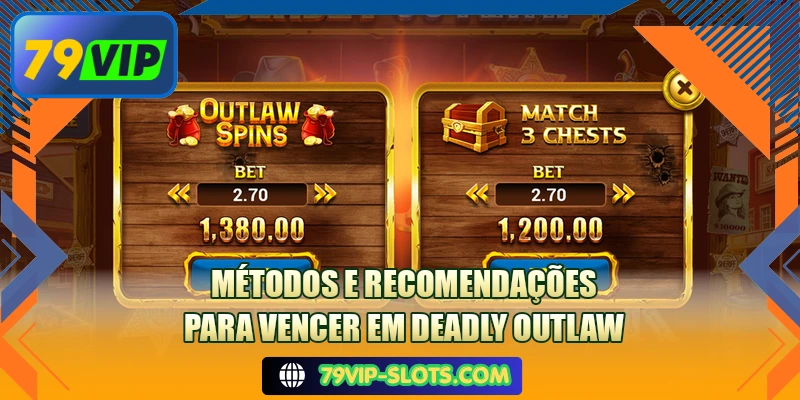 Métodos e recomendações para vencer em Deadly Outlaw
