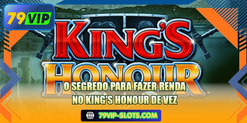 O segredo para fazer renda no King's Honour de vez